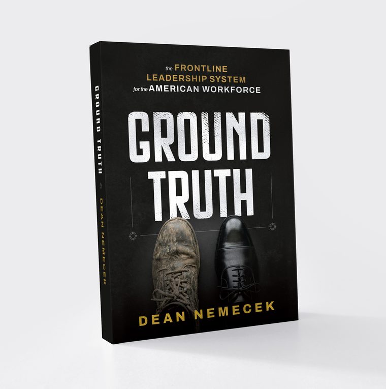 Ground Truth: The FRONTLINE Leadership System for the American Workforce, by Dean Nemecek